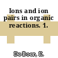 Ions and ion pairs in organic reactions. 1.