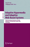 Adaptive Hypermedia and Adaptive Web-Based Systems [E-Book] : Third International Conference, AH 2004, Eindhoven, The Netherlands, August 23-26, 2004, Proceedings /