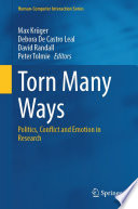 Torn Many Ways [E-Book] : Politics, Conflict and Emotion in Research /