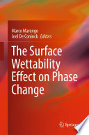 The Surface Wettability Effect on Phase Change [E-Book] /