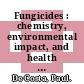 Fungicides : chemistry, environmental impact, and health effects [E-Book] /