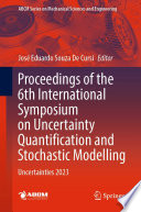 Proceedings of the 6th International Symposium on Uncertainty Quantification and Stochastic Modelling [E-Book] : Uncertainties 2023 /
