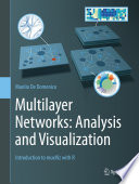 Multilayer Networks: Analysis and Visualization [E-Book] : Introduction to muxViz with R /