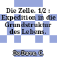 Die Zelle. 1/2 : Expedition in die Grundstruktur des Lebens.