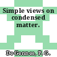Simple views on condensed matter.