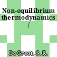 Non-equilibrium thermodynamics /