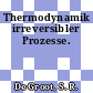 Thermodynamik irreversibler Prozesse.