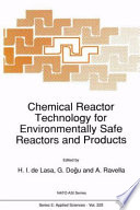 Chemical reactor technology for environmentally safe reactors and products : NATO Advanced Study Institute on chemical reactor technology for environmentally safe reactors and products: proceedings : London, 25.08.91-04.09.91.