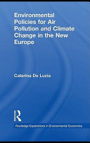 Environmental policies for air pollution and climate change in the new Europe [E-Book] /