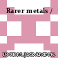 Rarer metals /