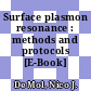 Surface plasmon resonance : methods and protocols [E-Book] /