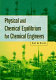 Physical and chemical equilibrium for chemical engineers /