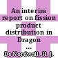 An interim report on fission product distribution in Dragon after the first 20 MW run [E-Book]