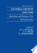 Bacterial growth and lysis: metabolism and structure of the bacterial sacculus : FEMS symposium bacterial growth and lysis: metabolism and structure of the bacterial sacculus: proceedings : Lluc, 05.04.92-10.04.92.