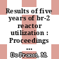 Results of five years of br-2 reactor utilization : Proceedings of a symposium : Mol, 04.12.73-05.12.73.