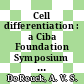Cell differentiation : a Ciba Foundation Symposium : [Symposium on Cell Differentiation, held 31st January - 2nd February, 1967, London]