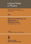 Mathematical methods and applications of scattering theory : proceedings of a conference : Washington, DC, 21.05.79-25.05.79.