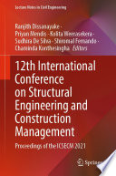 12th International Conference on Structural Engineering and Construction Management [E-Book] : Proceedings of the ICSECM 2021 /