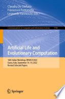 Artificial Life and Evolutionary Computation [E-Book] : 16th Italian Workshop, WIVACE 2022, Gaeta, Italy, September 14-16, 2022, Revised Selected Papers /