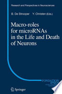 Macro Roles for MicroRNAs in the Life and Death of Neurons [E-Book] /