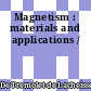 Magnetism : materials and applications /