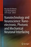 Nanotechnology and neuroscience : nano-electronic, photonic and mechanical neuronal interfacing /