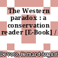 The Western paradox : a conservation reader [E-Book] /