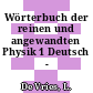 Wörterbuch der reinen und angewandten Physik 1 Deutsch - englisch