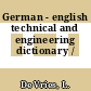 German - english technical and engineering dictionary /