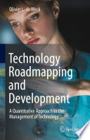 Technology Roadmapping and Development [E-Book] : A Quantitative Approach to the Management of Technology /