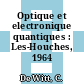 Optique et electronique quantiques : Les-Houches, 1964 /