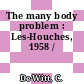The many body problem : Les-Houches, 1958 /