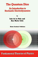 Quantum dice : an introduction to stochastic electrodynamics /