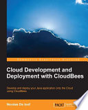 Cloud development and deployment with Cloudbees [E-Book] /