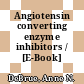 Angiotensin converting enzyme inhibitors / [E-Book]