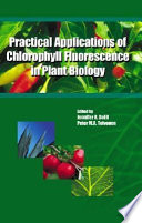 Practical applications of chlorophyll fluorescence in plant biology /