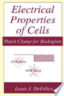 Electrical properties of cells : patch clamp for biologists /