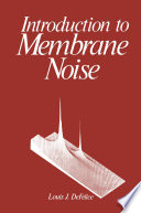Introduction to Membrane Noise [E-Book] /