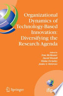 Organizational Dynamics of Technology-Based Innovation: Diversifying the Research Agenda [E-Book] : IFIP TC 8 WG 8.6 International Working Conference, June 14–16, Manchester, UK /
