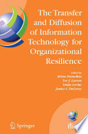 The Transfer and Diffusion of Information Technology for Organizational Resilience [E-Book] : IFIP TC8 WG 8.6 International Working Conference, June 7–10, 2006, Galway, Ireland /