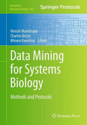 Data Mining for Systems Biology [E-Book] : Methods and Protocols /