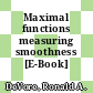 Maximal functions measuring smoothness [E-Book] /