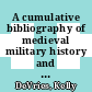 A cumulative bibliography of medieval military history and technology : update 2003-2006 [E-Book] /