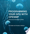 Programming your GPU with OpenMP : performance portability for GPUs [E-Book] /