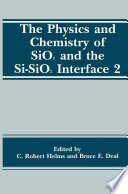 The Physics and Chemistry of SiO2 and the Si-SiO2 Interface 2 [E-Book] /