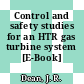 Control and safety studies for an HTR gas turbine system [E-Book]