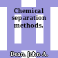Chemical separation methods.