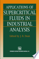 Applications of Supercritical Fluids in Industrial Analysis [E-Book] /