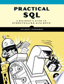 Practical SQL : a beginner's guide to storytelling with data /