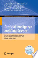 Artificial Intelligence and Data Science [E-Book] : First International Conference, ICAIDS 2021, Hyderabad, India, December 17-18, 2021, Revised Selected Papers /